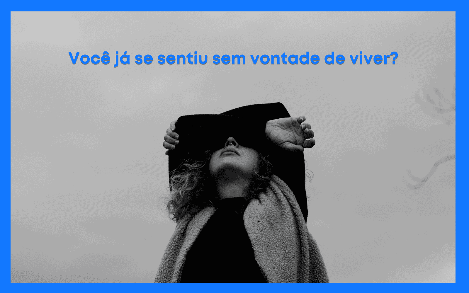 Você está sem vontade de viver? Veja 4 dicas de como sair dessa situação! 1 Você já se sentiu sem vontade de viver?